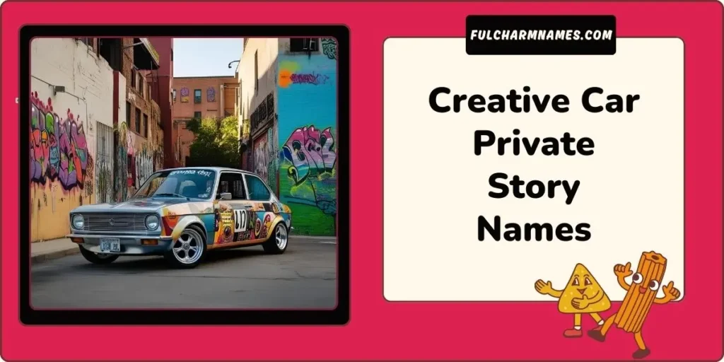 Creative Car Private Story Names
