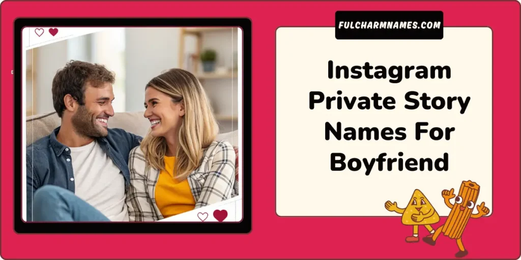 Instagram Private Story Names For Boyfriend