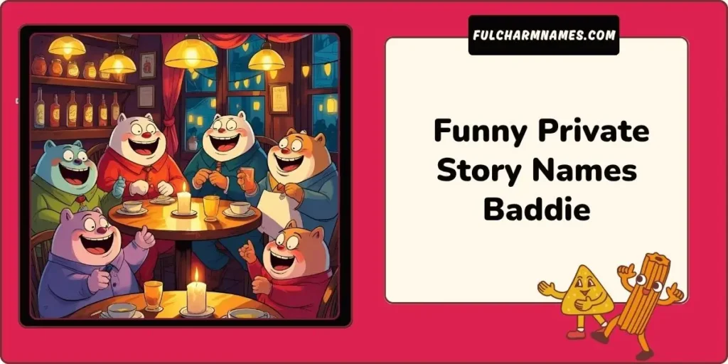 Funny Private Story Names Baddie