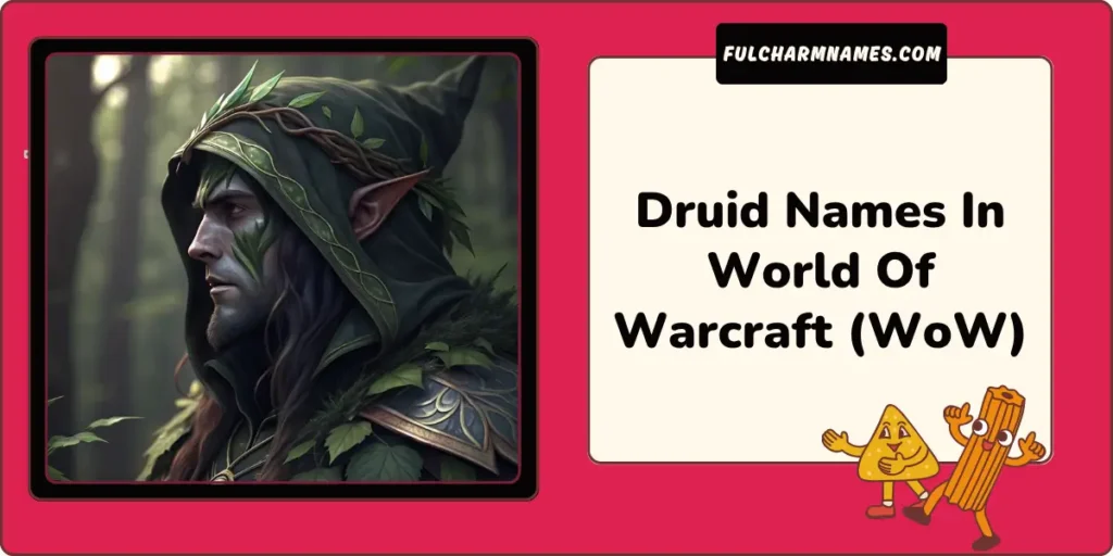 Discover 150+ Druid Names Nature Magic And Unique Styles 5 Druid Names In World Of Warcraft (WoW)