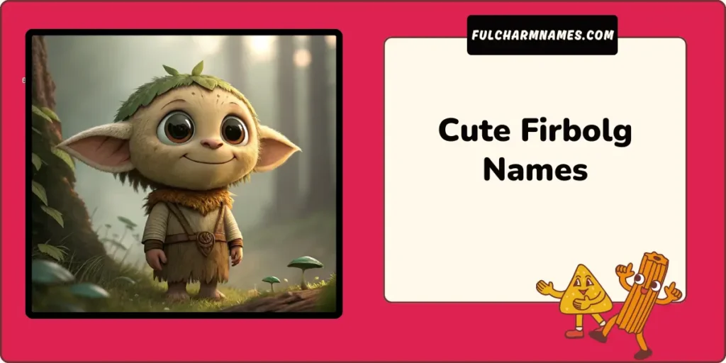 300+ Strong Firbolg Names For Brave and Bold Characters 10 Cute Firbolg Names