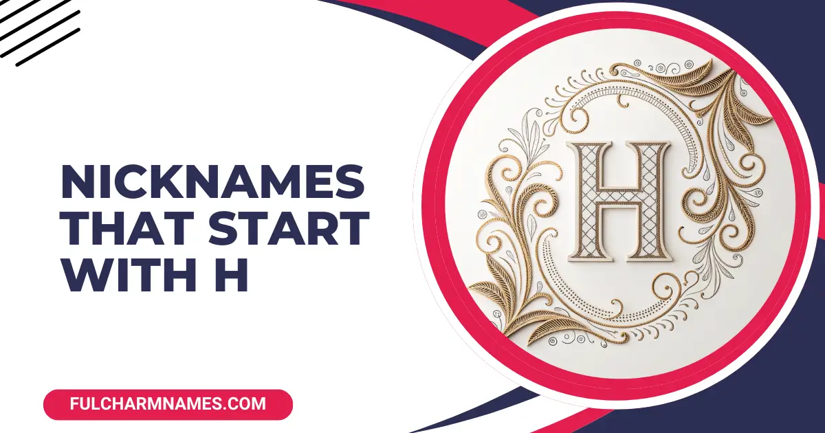 Nicknames That Start With H
