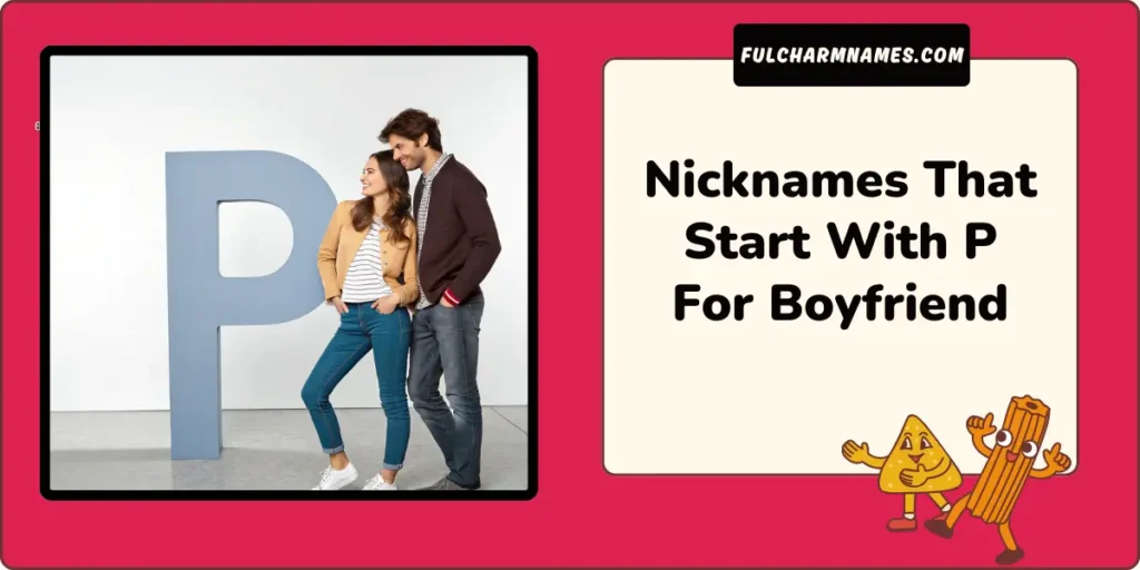 Passionate Nicknames That Start With P You Will Love 15 Nicknames That Start With P For Boyfriend