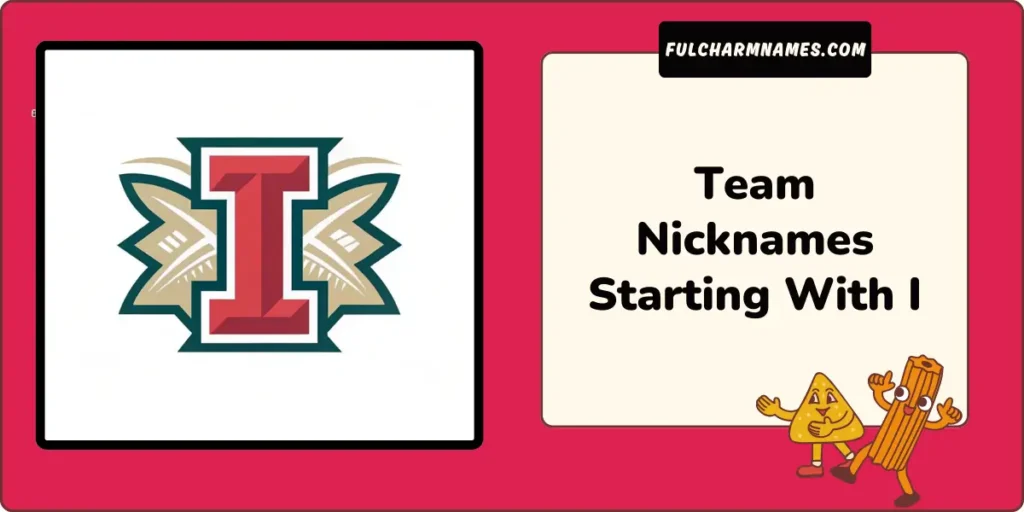 Team Nicknames Starting With I