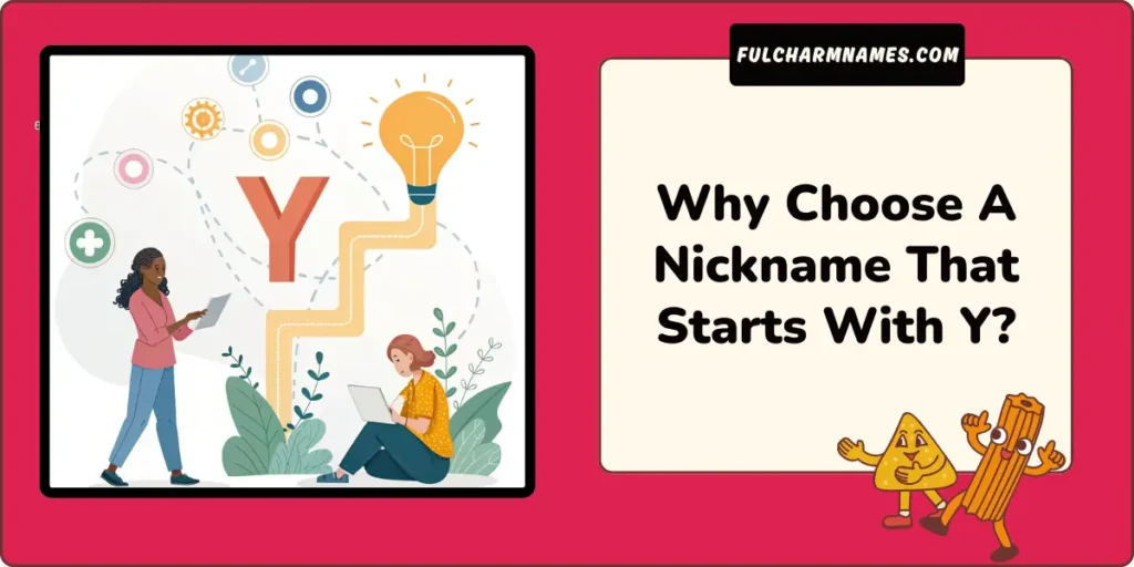 300+ Rare & Charming Nicknames With Y That Stand Out 2 Why Choose A Nickname That Starts With Y