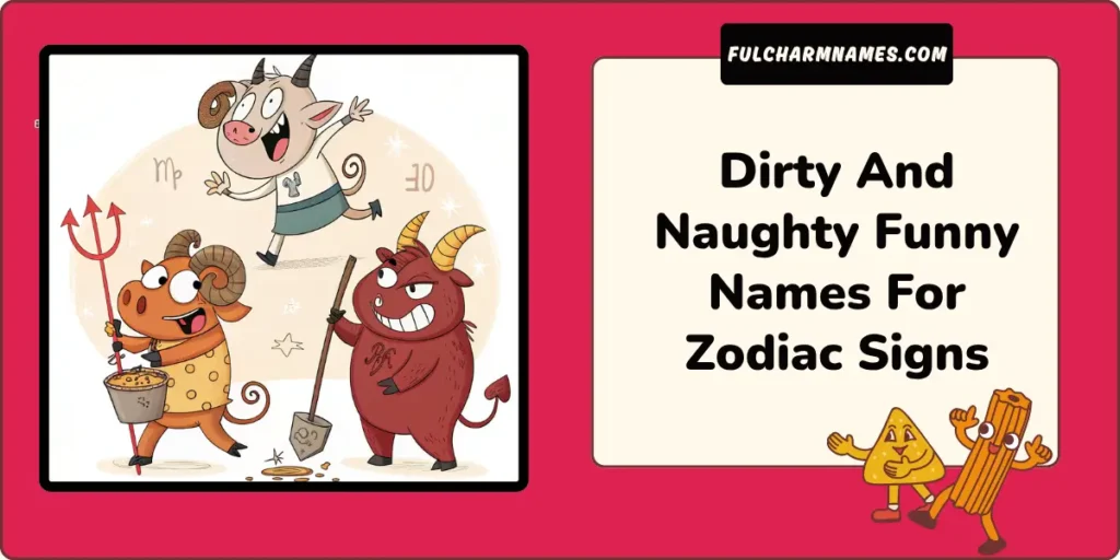 Dirty And Naughty Funny Names For Zodiac Signs