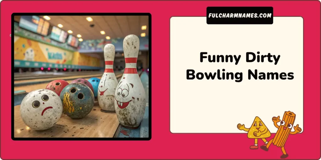 Funny Dirty Bowling Names