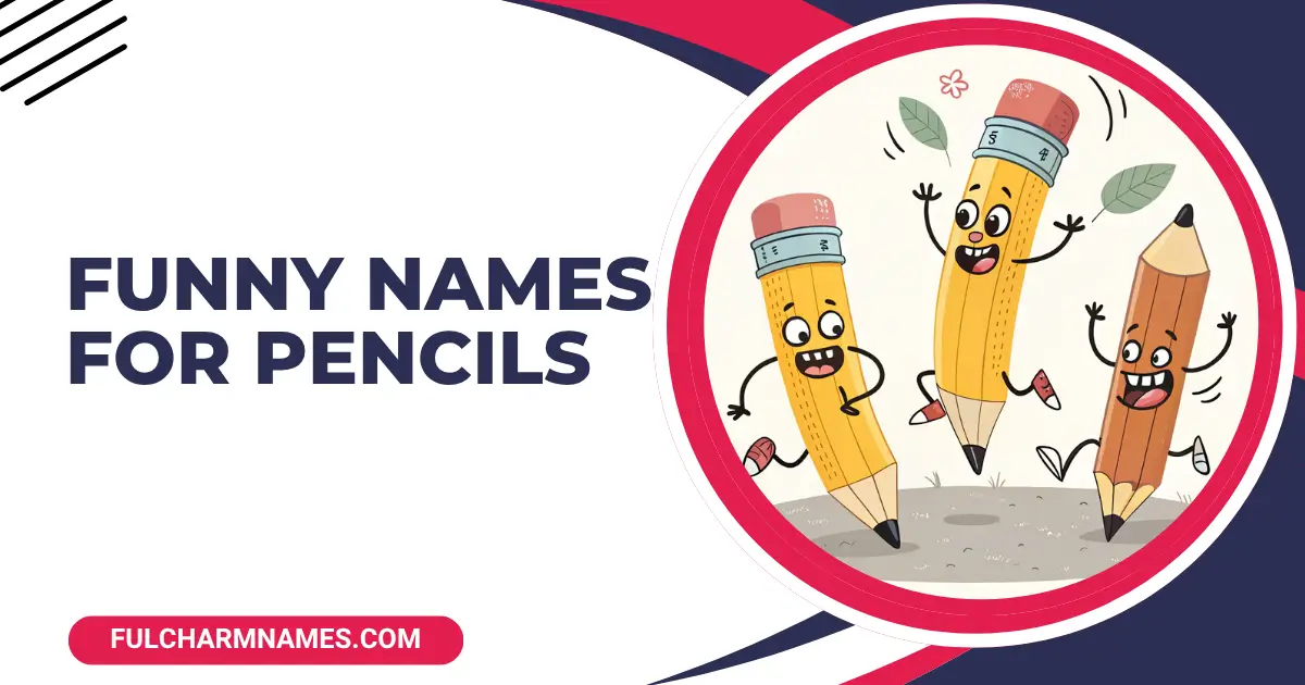 Funny Names For Pencils