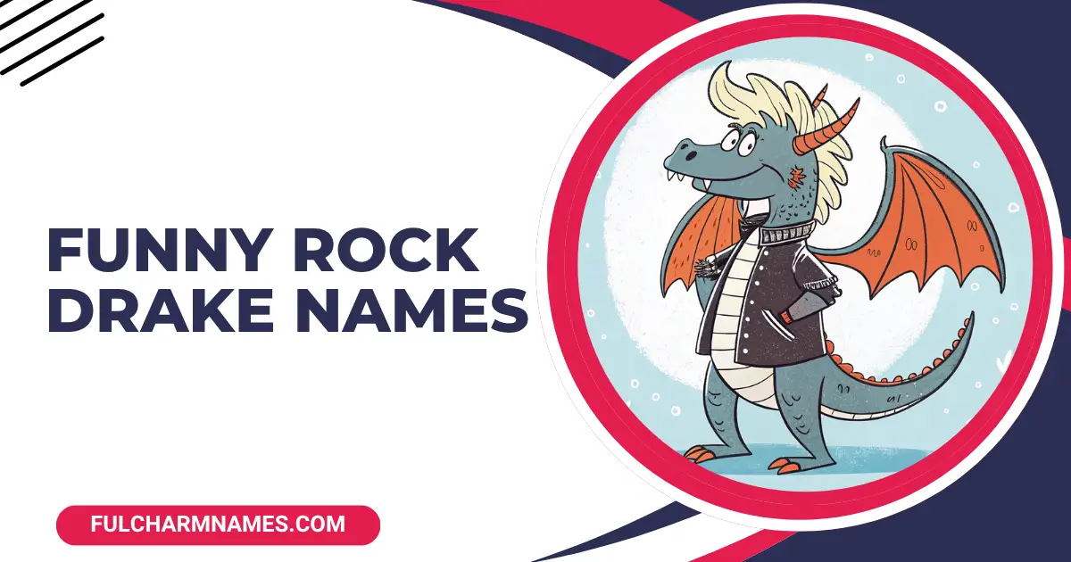 Funny Rock Drake Names
