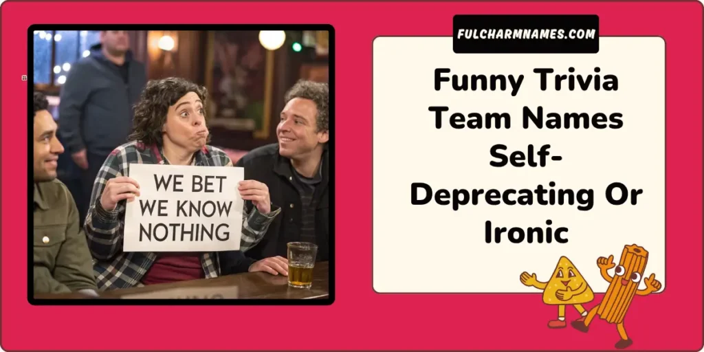 Funny Trivia Team Names Self-Deprecating Or Ironic