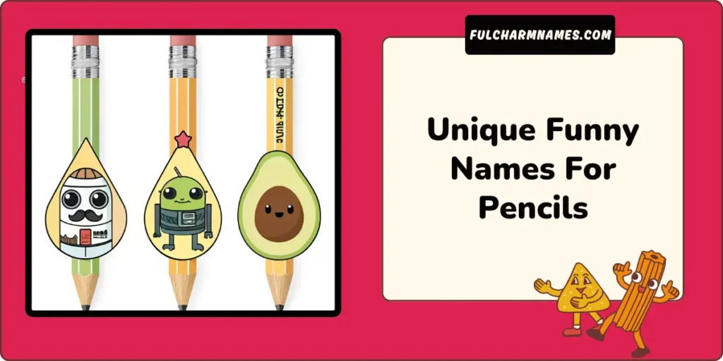Unique Funny Names For Pencils