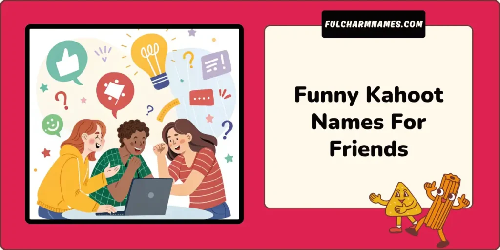 Funny Kahoot Names For Friends