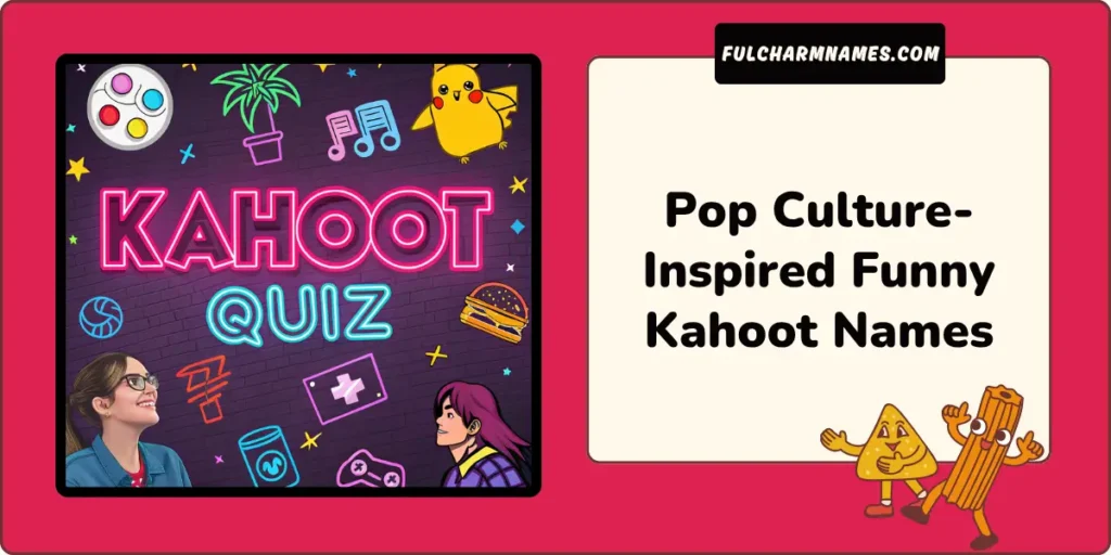Pop Culture-Inspired Funny Kahoot Names